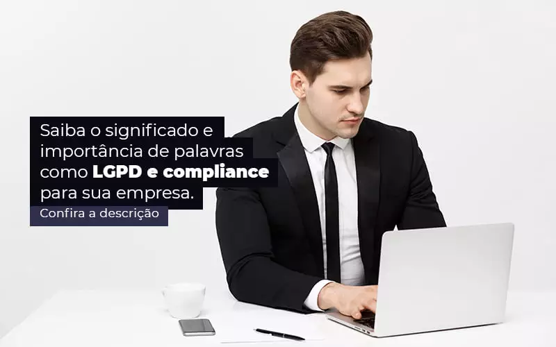 LGPD e compliance: o que significam essas palavras?