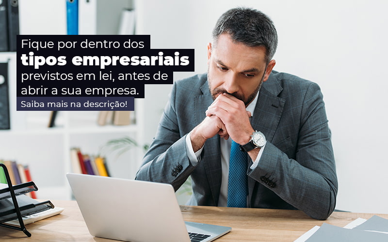 Tipos empresariais previstos em lei: quais são?